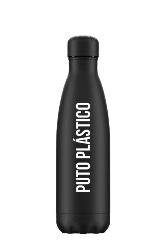 Botella termo “Puto plástico “